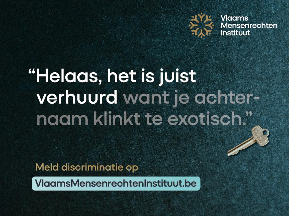 Tekstuele weergave afbeelding: "Helaas, het is juist verhuurd want je achternaam klinkt te exotisch." Meld discriminatie op vlaamsmensenrechteninstituut.be